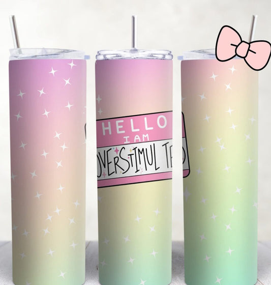 I’m Overstimulated Tumbler